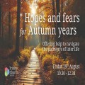 Hopes and Fears for Autumn Years