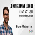 Matt Taylor Commissioning Service 